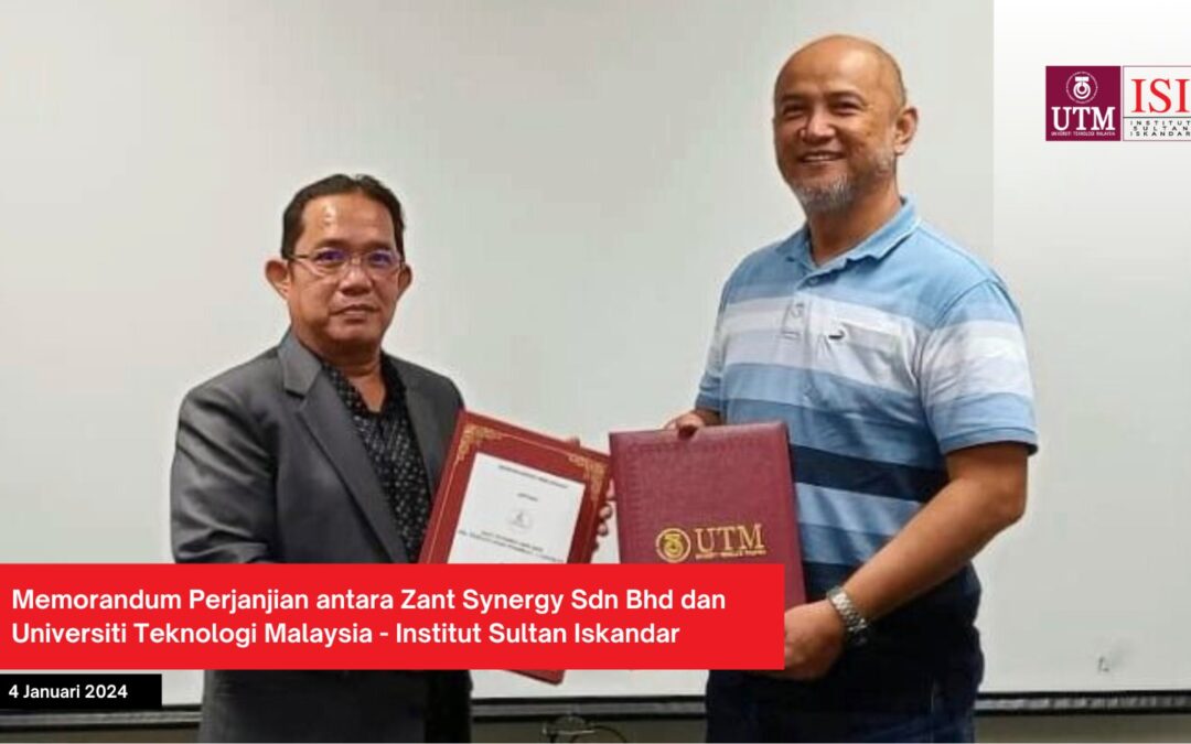 Zant Synergy Sdn Bhd tandatangani MoA dengan UTM ISI