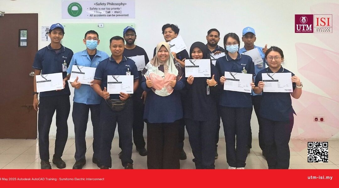 ISI UTM, Empowers Sumitomo Electric Interconnect Products (M) Sdn Bhd